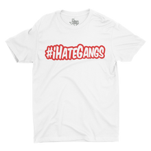 Load image into Gallery viewer, I HATE GANGS TEES
